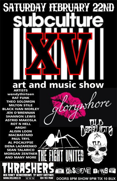 SUBCULTURE XV - ART & MUSIC SHOW! BANDS! ARTISTS! VENDORS! TONS OF COOL CASH AND CARRY ODDITIES!: Glorywhore, THE FIGHT UNITED, Old Derelicts, Obscene Being @ Funky Winker Beans Feb 22 2014 - May 7th @ Funky Winker Beans