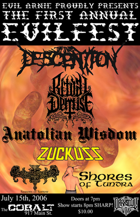 EVILFEST: Descention, Ritual Demise, Zuckuss, Anatolian Wisdom, Shores of Tundra @ The Former Cobalt - Jul 15, 2006