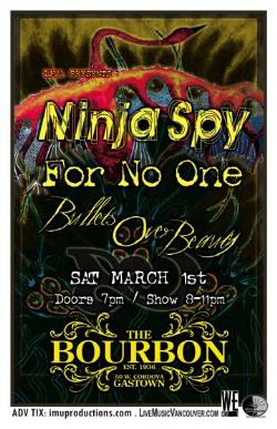 Ninjaspy, For No One, Bullets Over Beauty @ The Bourbon Dec 31 1969 - May 6th @ The Bourbon