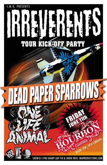 TONIGHT! IRREVERENTS Tour Kick-Off Party w/ special guests: Irreverents, One Life Animal, Dead Paper Sparrows @ The Bourbon Dec 31 1969 - May 15th @ The Bourbon