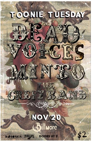 TOONIE TUESDAY: DEAD VOICES, MINTO, The Greff Band @ The Biltmore Cabaret Nov 20 2012 - May 12th @ The Biltmore Cabaret