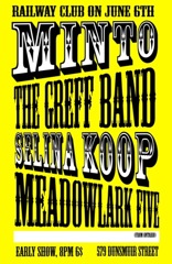 MINTO, Selina Koop, Meadowlark Five, The Greff Band @ Railway Club Jun 6 2010 - May 15th @ Railway Club