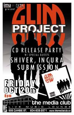 The GLIM PROJECT CD Release Party: GLIM Project, Shiver, Incura, Submission @ The Media Club Oct 20 2006 - May 6th @ The Media Club