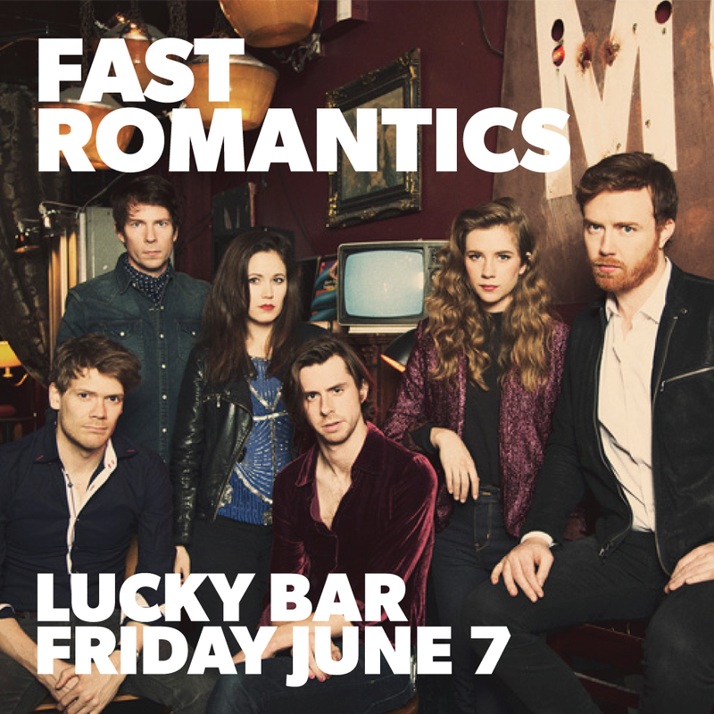 The Fast Romantics @ Lucky Bar Jun 7 2019 - May 15th @ Lucky Bar