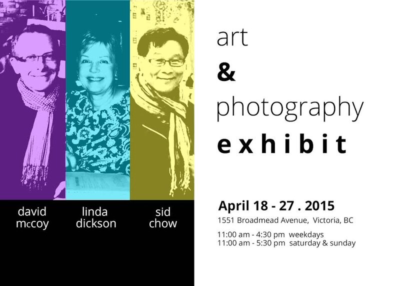 Art and Photography Exhibit: Sid Chow, Linda Dickson , David McCoy  @ 1551 Broadmead Ave. Apr 18 2015 - Jun 16th @ 1551 Broadmead Ave.