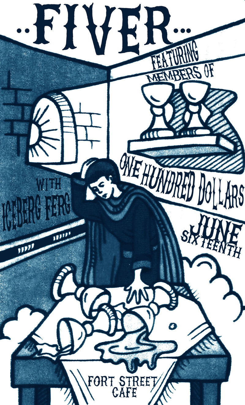 FIVER - Featuring Simone Schmidt from One Hundred Dollars: Fiver 1978, Iceberg Ferg, possible mystery band @ The Fort Cafe Dec 31 1969 - May 6th @ The Fort Cafe
