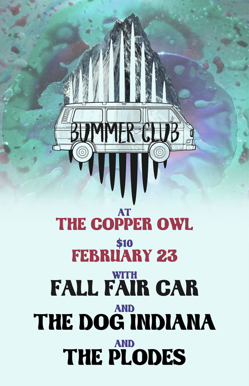 Fall Fair Car, The Plodes, The Dog Indiana , Bummer Club @ Copper Owl Feb 23 2017 - May 6th @ Copper Owl