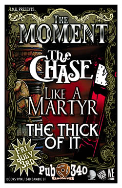 The Moment, The Chase, Like A Martyr, The Thick of It @ Pub 340 Jul 3 2009 - May 10th @ Pub 340