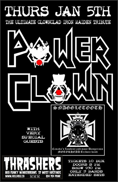 TRIBUTES TO MAIDEN AND MOTORHEAD: Power Clown, Snaggletooth @ Funky Winker Beans Jan 5 2012 - May 7th @ Funky Winker Beans