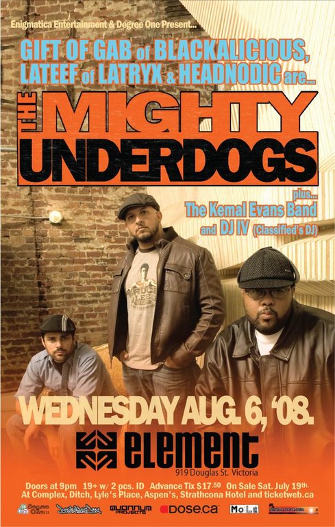 Gift of Gab (Blackalicious), Lateef (Latyrx) and Headnodic: Gift of Gab(Blackalicious)Lateef &Headnodic=THE MIGHTY UNDERDOGS, Kemal Evans Band, Guy Woods @ Element Aug 6 2008 - May 13th @ Element