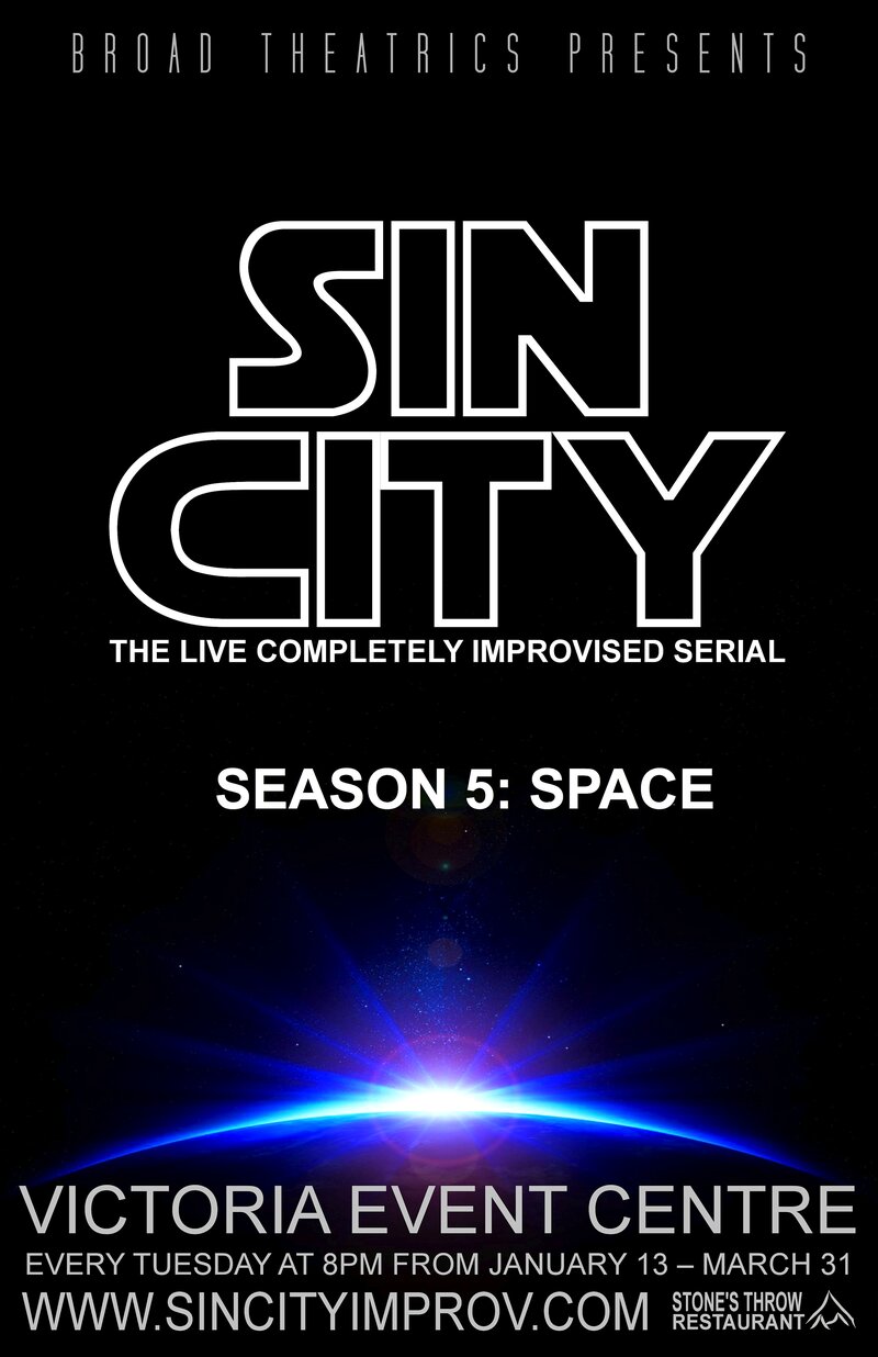 Sin City: Completely Improvised Serial staring:: Kirsten Van Ritzen, AMANDA LISMAN, Morgan Cranny, Wes Borg, Robert Conway, Amy Culliford, Christine Upright, Katt Campbell, Bill Nance, Charlie dePape, Ian Ferguson (Director), Alexander Brendan Ferguson @ Victoria Event Centre Feb 24 2015 - Jun 5th @ Victoria Event Centre