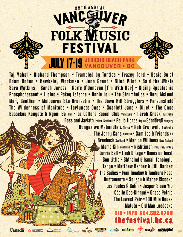 Trampled by Turtles , ASH GRUNWALD, Blind Pilot, Lurrie Bell, I'm With Her-Sara Watkins &ndash; Sarah Jarosz &ndash; Aoife O&rsquo;Donovan, Basia Bulat, Adam Cohen, Hawksley Workman, The Strumbellas, Pokey LaFarge, Son Little, The Sadies @ Jericho Beach Park Jul 18 2015 - May 6th @ Jericho Beach Park