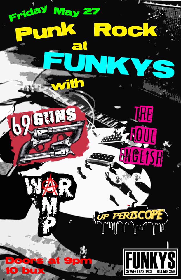 PUNK ROCK AT FUNKYS: 69 GUNS, The Foul English, War Amp , Up Periscope @ Funky Winker Beans May 27 2016 - May 19th @ Funky Winker Beans