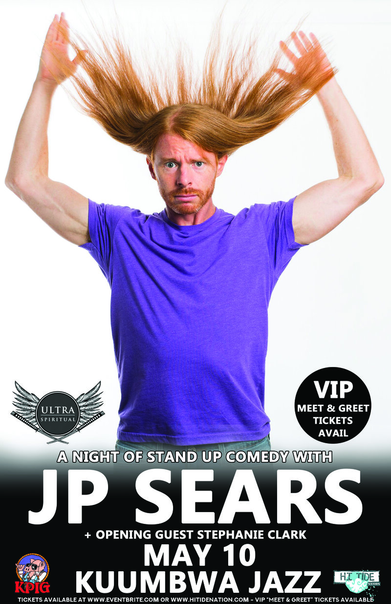 HI Tide Nation & KPIG present...(LATE SHOW): JP Sears, Stephanie Clark @ Kuumbwa Jazz Center - May 10, 2019