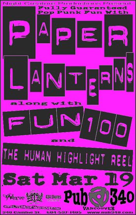 Paper Lanterns, Fun 100, Human Hi-lite Reel @ Pub 340 Mar 19 2005 - May 10th @ Pub 340