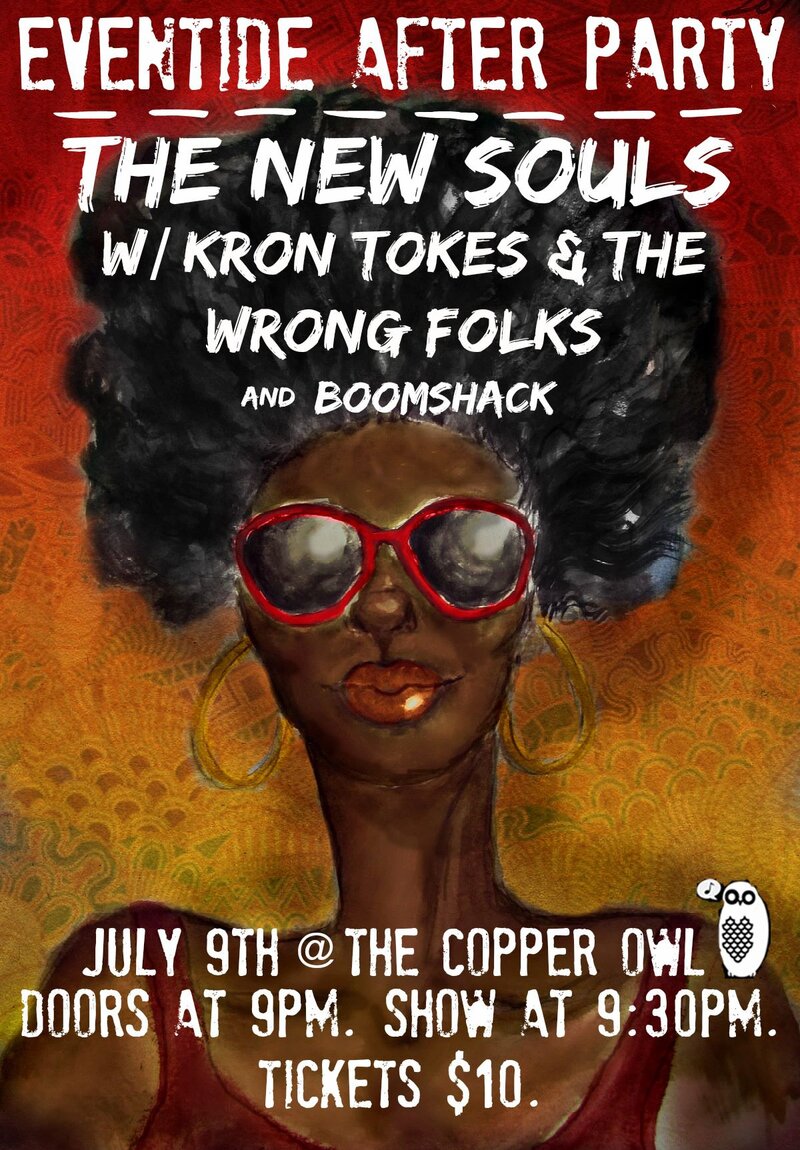 THE OFFICIAL EVENTIDE AFTER PARTY FEATURING: The New Souls, Kron Tokes and The Wrong Folks, Boomshack @ Copper Owl Jul 9 2015 - May 7th @ Copper Owl