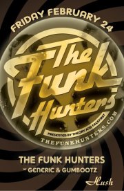 GET FUNKY!: The Funk Hunters, Generic, Gumbootz @ Hush Feb 24 2012 - Jun 5th @ Hush