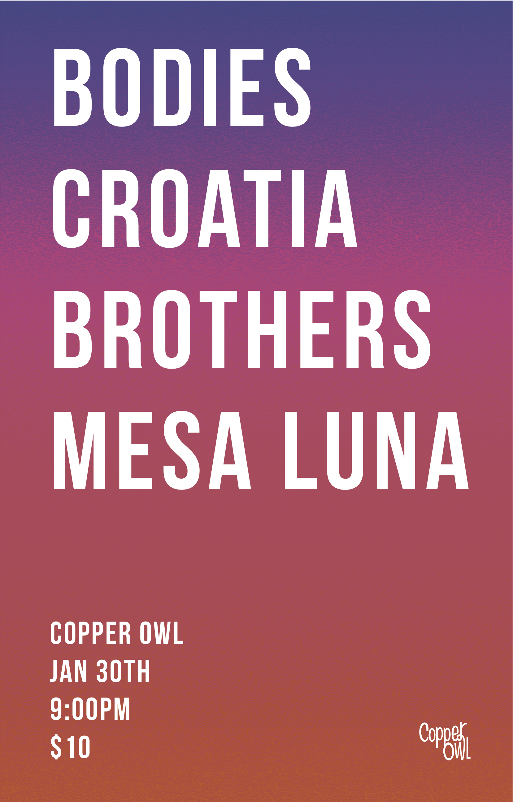 Bodies, Brothers, CROATIA, Mesa Luna @ Copper Owl Jan 30 2016 - May 18th @ Copper Owl