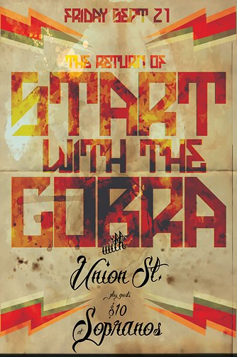 The return of Start With The Cobra: START WITH THE COBRA, Union Street, Plus Guests @ Soprano's Sep 21 2012 - May 10th @ Soprano's