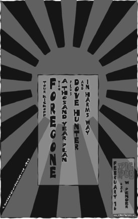 Foregone, A Thousand Year Plan, dovehunter, In Harms Way @ The Pic Pub Feb 16 2005 - May 7th @ The Pic Pub