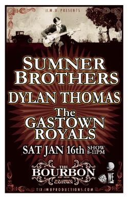 ALT COUNTRY ROCK w/: The Sumner Brothers, Dylan Thomas, The Gastown Royals @ The Bourbon Jan 16 2010 - May 16th @ The Bourbon
