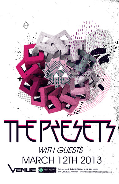The Presets, Teen Daze  @ Venue Mar 12 2013 - May 1st @ Venue