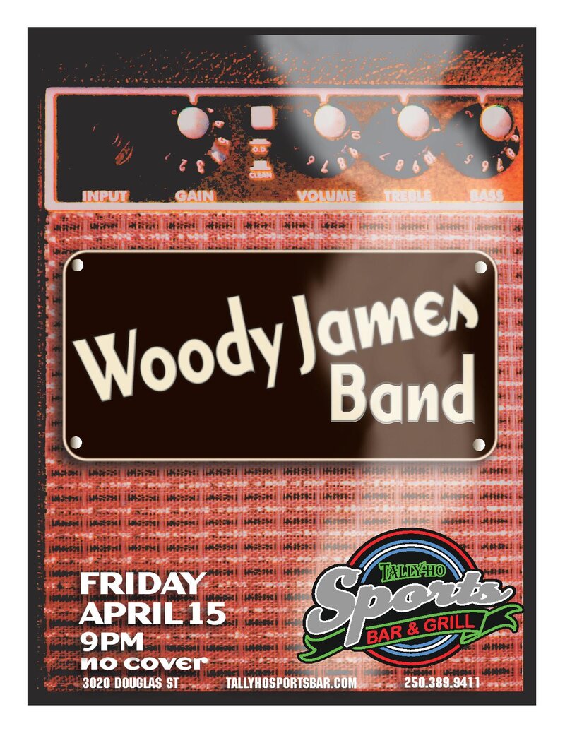 Woody James Band @ Tally Ho Sports Bar and Grill Apr 15 2016 - May 7th @ Tally Ho Sports Bar and Grill