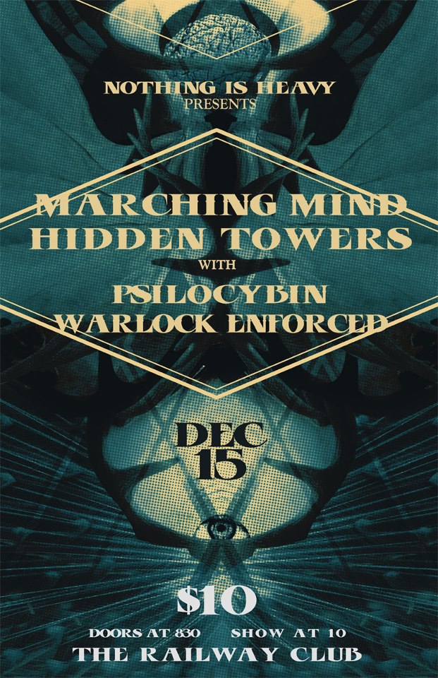 Marching Mind, Hidden Towers, Psilocybin, Warlock Enforced @ Railway Club Dec 15 2012 - May 13th @ Railway Club