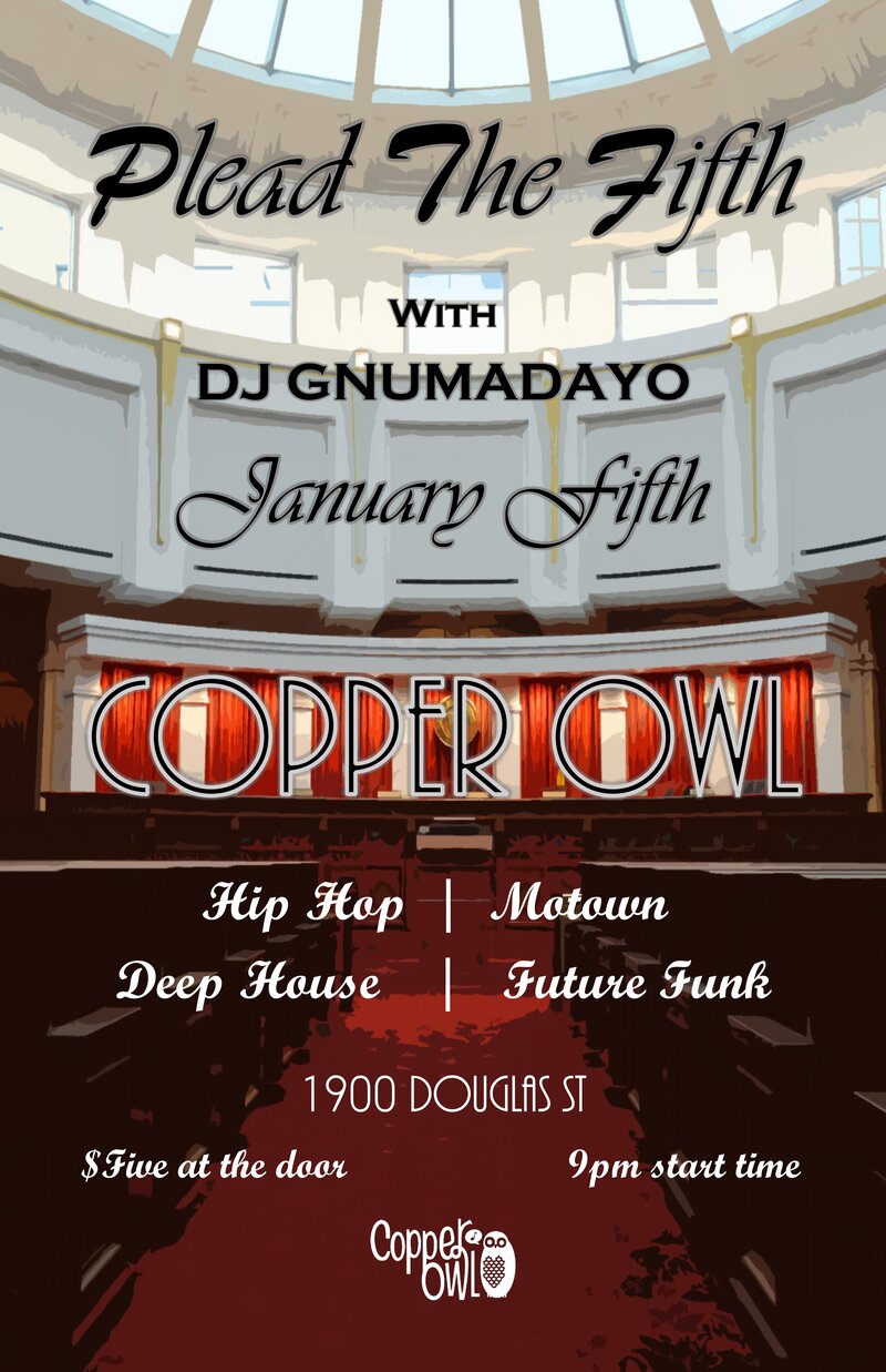 Plead the 5th w/: DJ GNUMADAYO @ Copper Owl Jan 6 2017 - Jun 7th @ Copper Owl