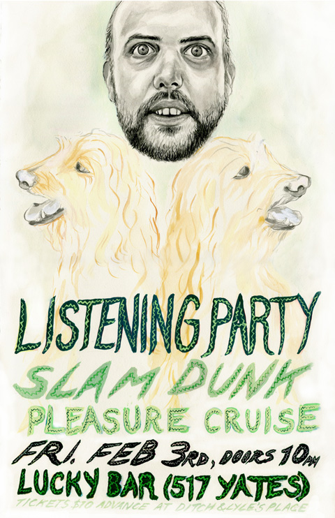 Listening Party, Slam Dunk, Pleasure Cruise @ Lucky Bar Feb 3 2012 - May 6th @ Lucky Bar