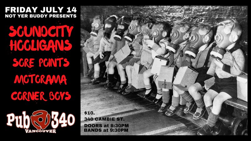 SoundCity Hooligans, Sore Points, Motorama, Corner Boys @ Pub 340 - Jul 14, 2017