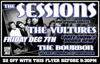 The Sessions bring it to the Bourbon!!: The Sessions, Vultures @ The Bourbon Dec 7 2007 - May 6th @ The Bourbon
