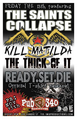 FRIDAY THE 13th w/: The SAINTS COLLAPSE, Kill Matilda, The Thick of It, Ready.Set.Die... @ Pub 340 Nov 13 2009 - May 8th @ Pub 340
