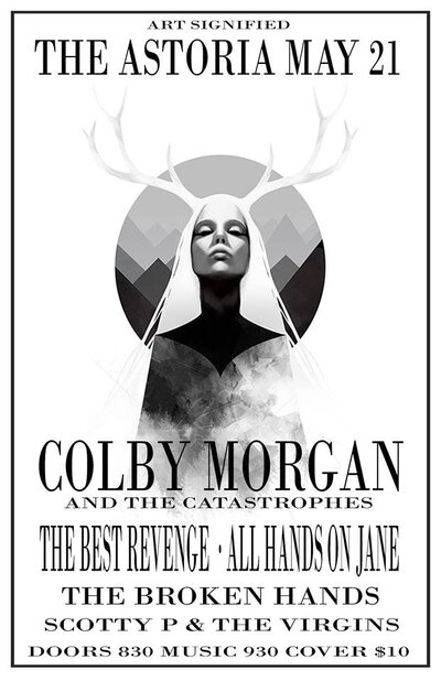 Colby Morgan & The Catastrophes, The Best Revenge, All Hands On Jane (Calgary), The Broken Hands, Scotty P and The Virgins @ The Astoria  May 21 2016 - May 1st @ The Astoria 