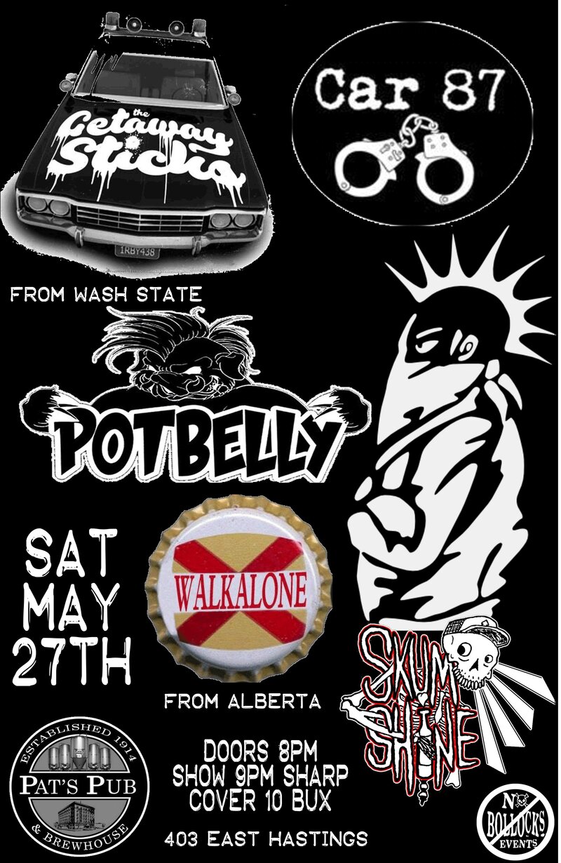 PUNK!~: the Getaway Sticks, Car 87, POTBELLY (WASH STATE), WALKALONE  (AB), Skum Shine @ Pat's Pub Dec 31 1969 - May 25th @ Pat's Pub