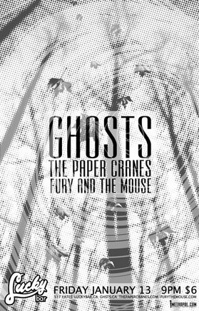 Ghosts, The Paper Cranes, fury and the mouse @ Lucky Bar Jan 13 2006 - May 16th @ Lucky Bar