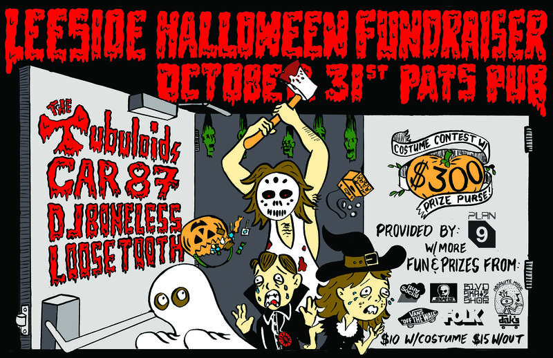 LEESIDE FUNDRAISER: The Tubuloids, Car 87, Loose Tooth, DJ Boneless @ Pat's Pub Oct 31 2015 - May 8th @ Pat's Pub