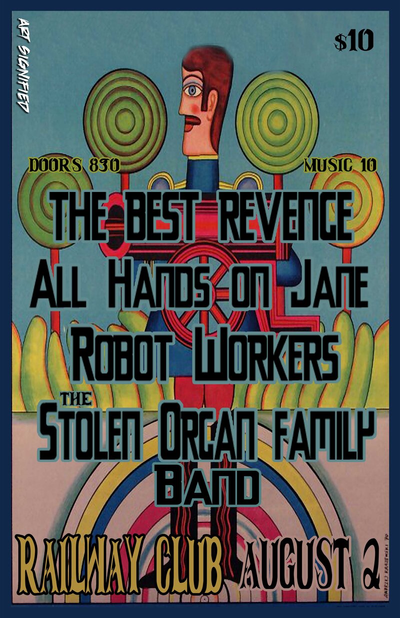 The Best Revenge, All Hands On Jane, Robot Workers, Stolen Organ Family Band @ Railway Club Aug 2 2013 - May 7th @ Railway Club