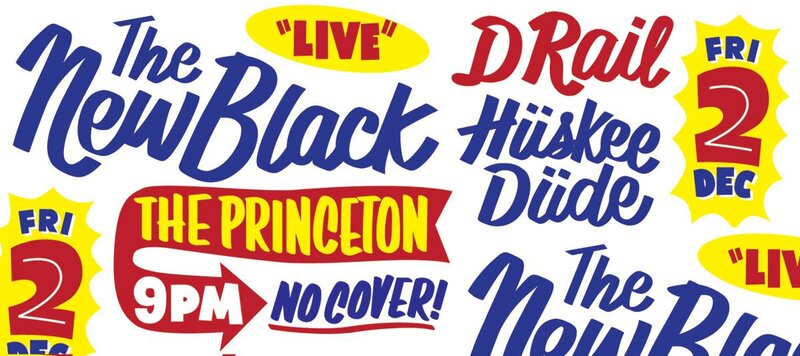 The New Black, Drail, Huskee Dudes @ Princeton Pub Dec 2 2016 - May 7th @ Princeton Pub
