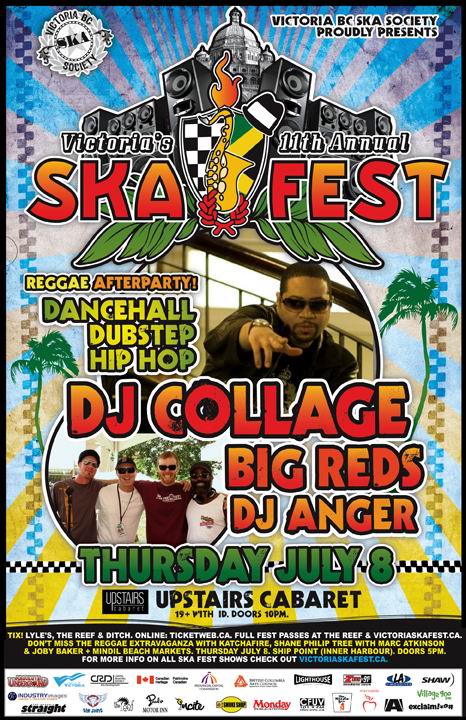 VICTORIA'S 11TH ANNUAL SKA FESTIVAL REGGAE AFTERPARTY: DJ COLLAGE, Big Reds , DJ Anger @ Upstairs Jul 8 2010 - May 22nd @ Upstairs