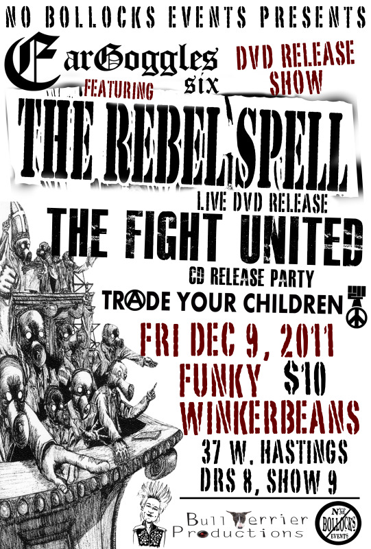 EARGOGGLES VI DVD RELEASE: The Rebel Spell, THE FIGHT UNITED, Trade Your Children @ Funky Winker Beans Dec 9 2011 - May 12th @ Funky Winker Beans