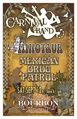 The Carnival Band, MINOTAUR, Mexican Drug Patrol @ The Bourbon Sep 12 2009 - May 8th @ The Bourbon