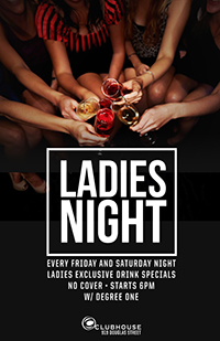 Ladies Night: Degree One @ The Clubhouse Jul 8 2016 - Jun 22nd @ The Clubhouse