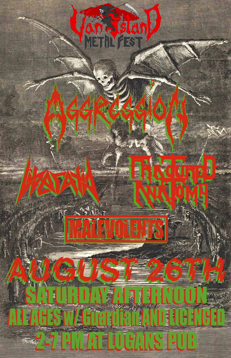 Vancouver Island Metal Festival Day 2: Aggression, LIBERATIA, Fractured Anatomy, Malevolents @ Logan's Pub Aug 26 2017 - Jun 11th @ Logan's Pub