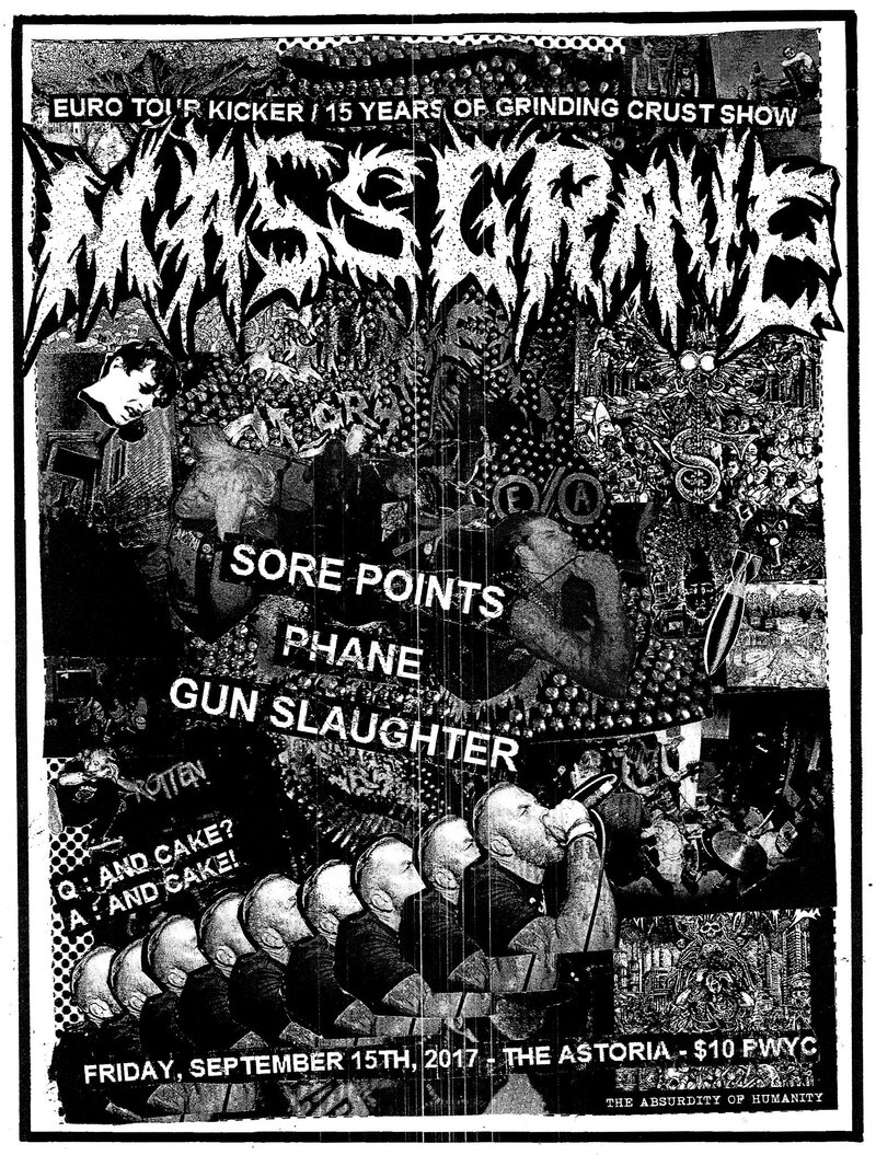 MASS GRAVE 15 YEAR BDAY SHOW: Sore Points, Mass Grave, Gun Slaughter , Phane  @ The Astoria Sep 15 2017 - May 8th @ The Astoria