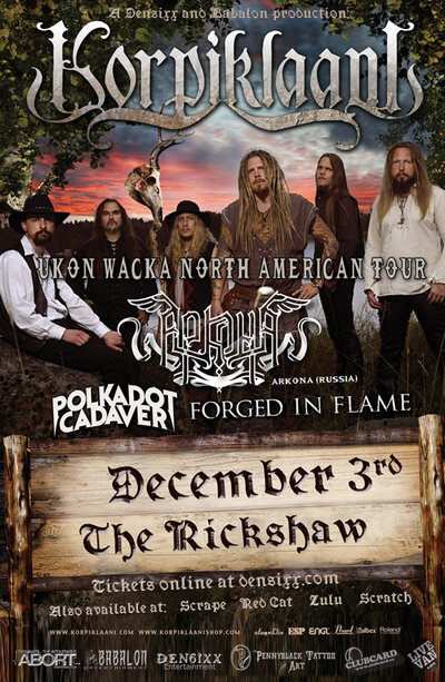 Ukon Wacka North American Tour: Korpiklaani, Arkona, Polkadot Cadaver, Forged In Flame @ Rickshaw Theatre Dec 3 2011 - May 14th @ Rickshaw Theatre