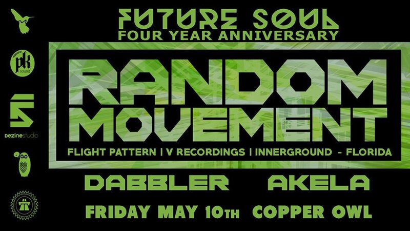 Future Soul 4 Year feat: RANDOM MOVEMENT  (USA), Dabbler, AKELA  @ Copper Owl May 10 2019 - Jun 5th @ Copper Owl