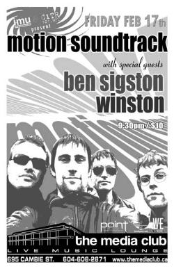 Motion Soundtrack, Ben Sigston, Winston @ The Media Club Feb 17 2006 - May 9th @ The Media Club