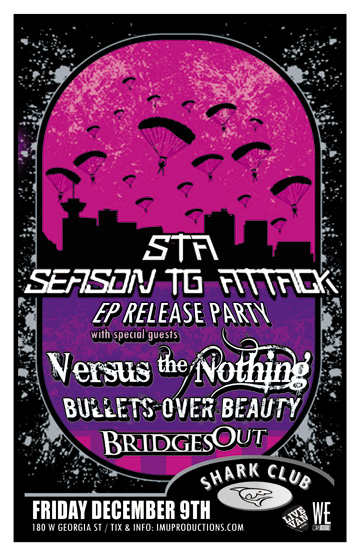 SEASON TO ATTACK EP Release Party w/ special guests: SEASON TO ATTACK, Versus The Nothing, Bullets Over Beauty, Bridges Out @ Shark Club Dec 9 2011 - May 6th @ Shark Club