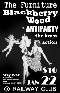 Late Show...Antiparty like it's 1929!: Antiparty, The Furniture, Blackberry Wood, The Brass Action @ Railway Club Jan 22 2011 - May 10th @ Railway Club